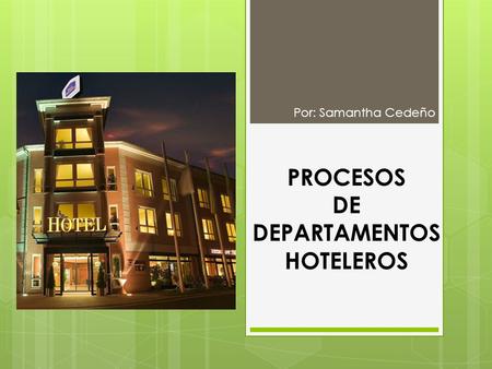 PROCESOS DE DEPARTAMENTOS HOTELEROS
