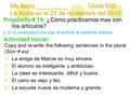Propósito # 19: ¿Cómo practicamos mas con los artículos? L.O: to understand the use of definite & indefinite articles Actividad Inicial: Copy and re-write.