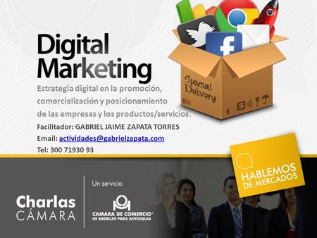 Estrategia digital en la promoción, comercialización y posicionamiento de las empresas y los productos/servicios. Facilitador: GABRIEL JAIME ZAPATA TORRES.