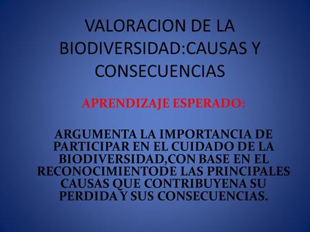 VALORACION DE LA BIODIVERSIDAD:CAUSAS Y CONSECUENCIAS