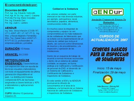 El curso será dictado por: Docentes del IEM Prof. Agr. Ing. Eduardo Vedovatti, Prof. Agr. M. Sc. Ing. José C. Cassina Prof.Adj. Per.Ing. Mario González.