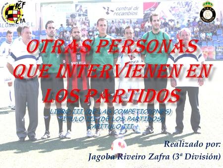 Realizado por: Jagoba Riveiro Zafra (3ª División).