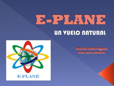 Hemos decidido llevar a cabo una empresa que proporcione un servicio innovador como son los aviones con motores eléctricos. Estos aviones eléctricos ofrecen.