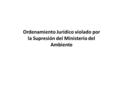 Ordenamiento Jurídico violado por la Supresión del Ministerio del Ambiente.