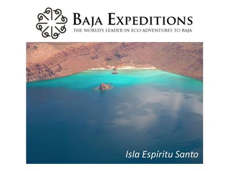 Isla Espíritu Santo. SUP KAYAK Programa Sobre la Ecología de Islas Los participantes en este curso esnorquelearán sobre diferentes sustratos como.