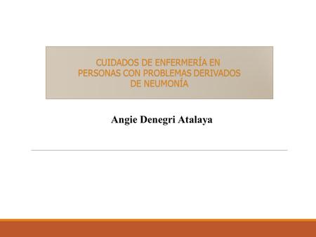 Angie Denegri Atalaya CUIDADOS DE ENFERMERÍA EN