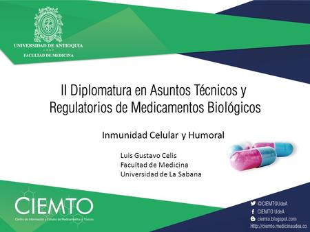 Inmunidad Celular y Humoral Luis Gustavo Celis Facultad de Medicina Universidad de La Sabana.