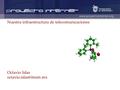 Nuestra infraestructura de telecomunicaciones Octavio Islas