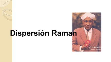 Dispersión Raman 1) Físico Hindú