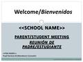 > > PARENT/STUDENT MEETING REUNIÓN DE PADRE/ESTUDIANTE Copyright-2015 © Los Angeles Unified School District - All rights reserved Welcome/Bienvenidos >