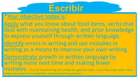 Escribir *You can get creative. You can write in the first person which means you are the character, you can use the third person which means you are talking.