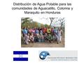 Distribución de Agua Potable para las comunidades de Aguacatillo, Colonna y Maraquito en Honduras.