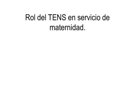 Rol del TENS en servicio de maternidad.