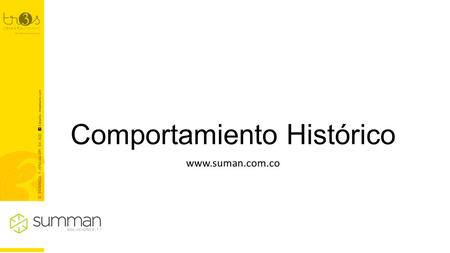 Comportamiento Histórico www.suman.com.co. SesionesPáginas/SesiónDuración Media / Sesión% ReboteTemática Página más visitada sep-1426401,630:01:1277,08Artículo.