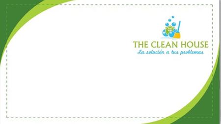  Misión The clean house es ser una empresa de outsourcing especializada en servicios de limpieza y mantenimiento, brindando una excelente calidad en.