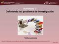 Actividad 3 Definiendo mi problema de Investigación Yelitza Ledezma Cohorte 1. Diplomado en Investigaci ó n Educativa con Tecnolog í as de la Informaci.