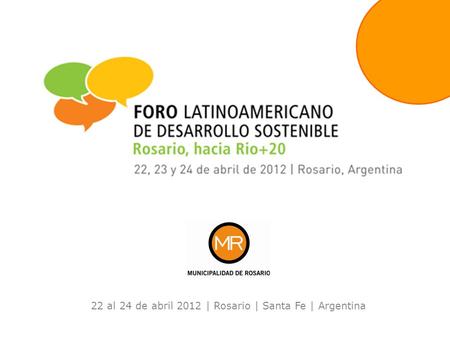22 al 24 de abril 2012 | Rosario | Santa Fe | Argentina.