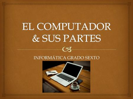 INFORMÁTICA GRADO SEXTO 2016.  PERIFÉRICOS DEL PC DE ENTRADA Son aquellos dispositivos que permiten el ingreso de información al computador. DE SALIDA.