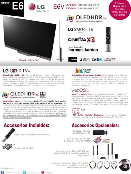 Diseño Ultra Slim E6V Teclados y Ratones compatibles con HID 2x Gafas 3D AG-F310 SmartTV WebOS 3.0: Nueva plataforma SmartTV WebOS 3.0. Sistema SmartTV.