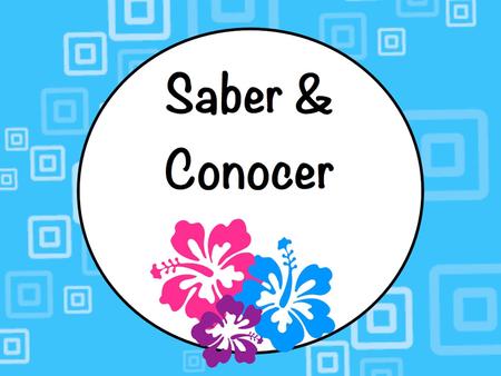 Saber & Conocer. saber & conocer both words mean “to know.”