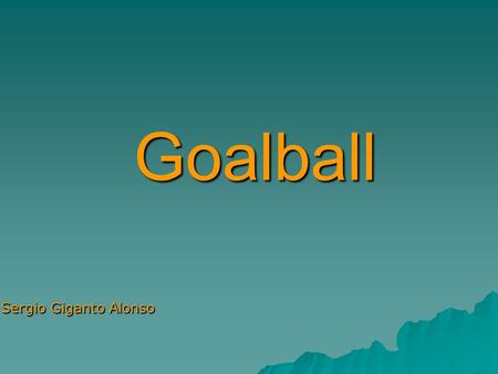 Goalball Sergio Giganto Alonso.