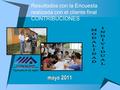 Resultados con la Encuesta realizada con el cliente final CONTRIBUCIONES.