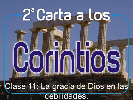 Clase 11: La gracia de Dios en las debilidades.