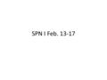 SPN I Feb. 13-17. Objectives: Talk about activities outside of school Extend, accept, and decline invitations Tell when an event happens Understand cultural.