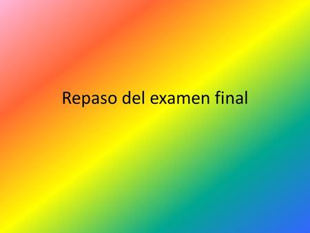 Repaso del examen final. Capítulo 2: Los incas El chuño El charqui El quechua El tambo El quipu El choclo El chasqui Las papas secas La carne seca El.