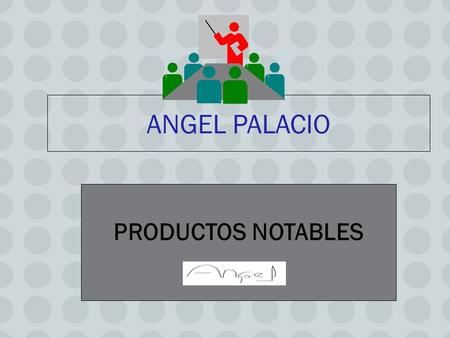 ANGEL PALACIO PRODUCTOS NOTABLES. Las siguientes operaciones con binomios son simples multiplicaciones. Es recomendable aprenderlas de memoria por su.