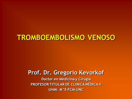 TROMBOEMBOLISMO VENOSO
