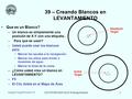 2003 HYPACK® MAX Training Seminar1 Sample Target Practice 39 39 – Creando Blancos en LEVANTAMIENTO Que es un Blanco? –Un blanco es simplemente una posición.
