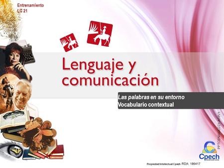 Propiedad Intelectual Cpech PPTCEN042LC21-A16V1 Las palabras en su entorno Vocabulario contextual Entrenamiento LC 21 Propiedad Intelectual Cpech.