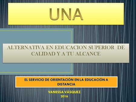 ALTERNATIVA EN EDUCACION SUPERIOR DE CALIDAD Y A TU ALCANCE.