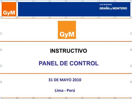 31 DE MAYO 2010 Lima - Perú INSTRUCTIVO PANEL DE CONTROL.