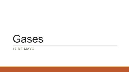 Gases 17 DE MAYO. Fue el interés de John Dalton por las cuestiones climáticas lo que lo llevó a estudiar a los gases, y finalmente a proponer la teoría.
