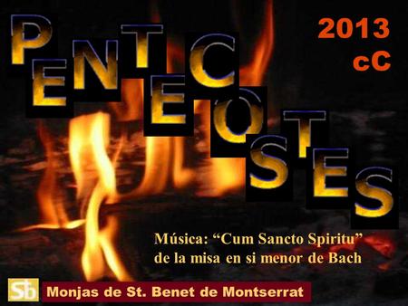 Monjas de St. Benet de Montserrat Música: “Cum Sancto Spiritu” de la misa en si menor de Bach 2013 cC.