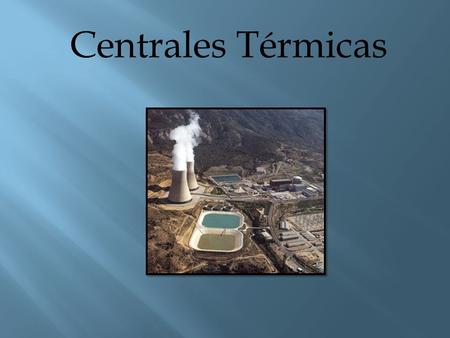Centrales Térmicas.