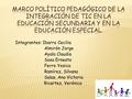 Integrantes: Ibarra Cecilia Almirón Jorge Ayala Claudia Sosa Ernesto Ferro Yesica Ramírez, Silvana Salas, Ana Victoria Ricartez, Verónica.