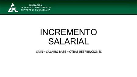 INCREMENTO SALARIAL SMN – SALARIO BASE – OTRAS RETRIBUCIONES.