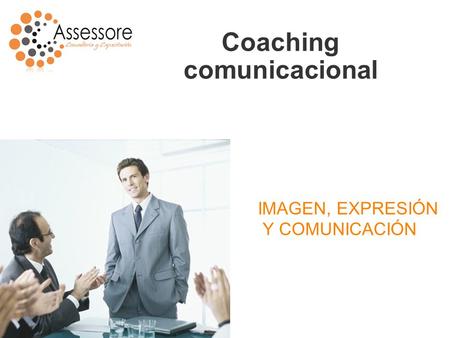 Coaching comunicacional IMAGEN, EXPRESIÓN Y COMUNICACIÓN.