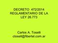 DECRETO 472/2014 REGLAMENTARIO DE LA LEY 26.773 Carlos A. Toselli