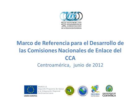 Marco de Referencia para el Desarrollo de las Comisiones Nacionales de Enlace del CCA Centroamérica, junio de 2012.