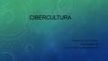 CIBERCULTURA ASTRID TRUJILLO TIRADO GRUPO 403037_38 TUTOR: FREDDY DIEGO SALGADO.