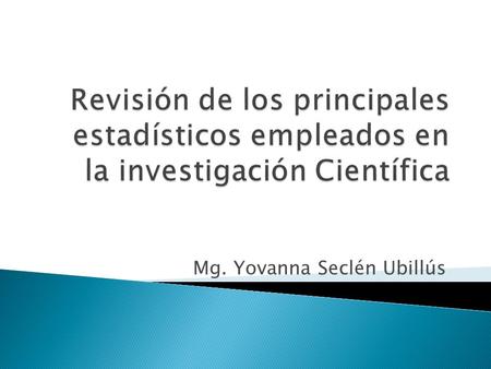 Mg. Yovanna Seclén Ubillús.  La investigación tiene por finalidad el análisis o experimentación de situaciones para el descubrimiento de nuevos hechos,