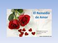 El Remedio de Amor Francisca Faña Sánchez Dra. Ivette Soto-Vélez 9/30/2013.