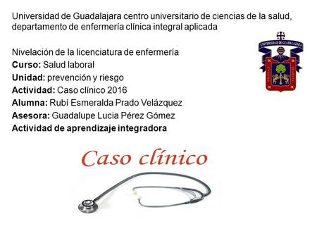 Universidad de Guadalajara centro universitario de ciencias de la salud, departamento de enfermería clínica integral aplicada Nivelación de la licenciatura.