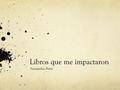 Libros que me impactaron Samantha Perez. Stargirl: porque relacione con el personaje llamado Susan o Stargirl.