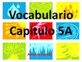 Vocabulario Capítulo 5A Amanda Ewoldt. El huracán/los huracanes.