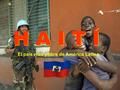 H A I T Í El país mas pobre de América Latina. Es automático, ponte los audífonos o súbele el volumen.